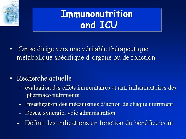 Immunonutrition and ICU • On se dirige vers une véritable thérapeutique métabolique spécifique d’organe