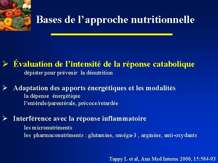 Bases de l’approche nutritionnelle Ø Évaluation de l’intensité de la réponse catabolique dépister pour