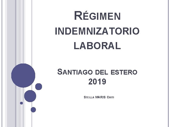 RÉGIMEN INDEMNIZATORIO LABORAL SANTIAGO DEL ESTERO 2019 STELLA MARIS CHITI 