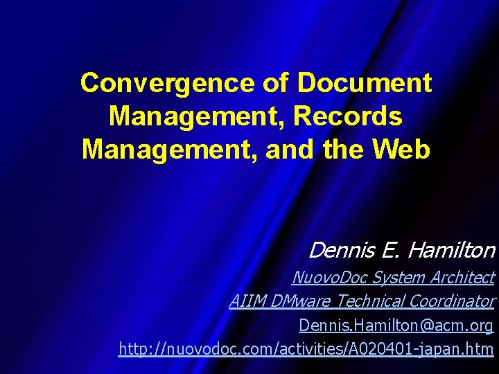 Convergence of Document Management, Records Management, and the Web Dennis E. Hamilton Nuovo. Doc