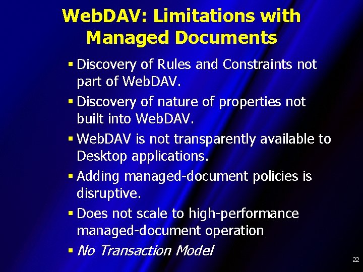 Web. DAV: Limitations with Managed Documents § Discovery of Rules and Constraints not part