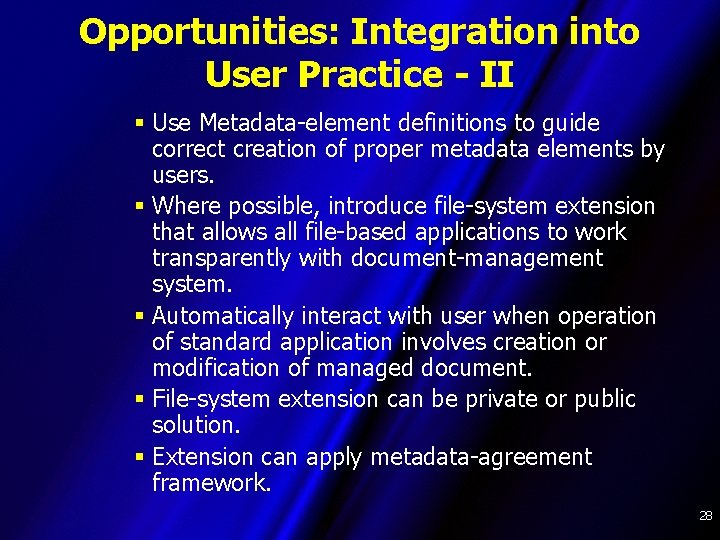 Opportunities: Integration into User Practice - II § Use Metadata-element definitions to guide correct