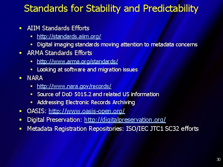 Standards for Stability and Predictability § AIIM Standards Efforts § http: //standards. aiim. org/