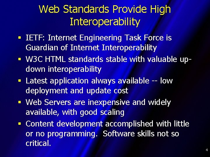 Web Standards Provide High Interoperability § IETF: Internet Engineering Task Force is Guardian of