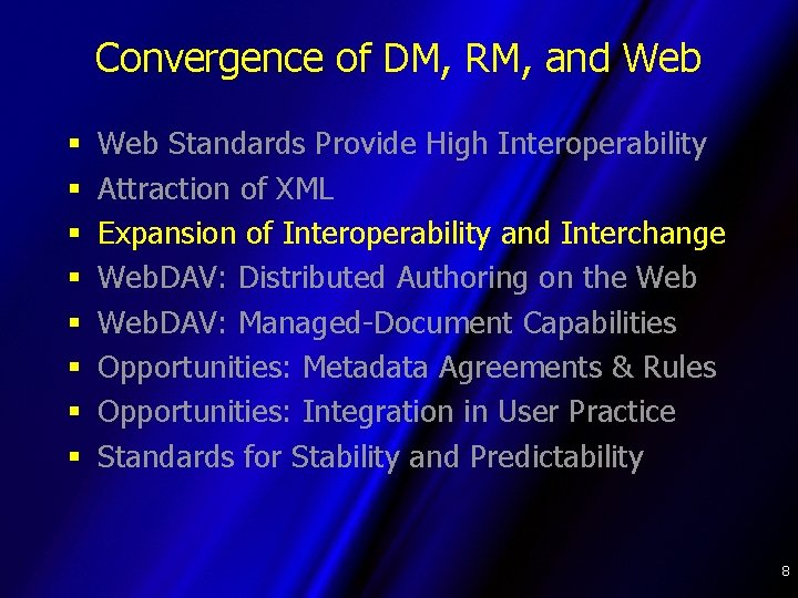 Convergence of DM, RM, and Web § § § § Web Standards Provide High