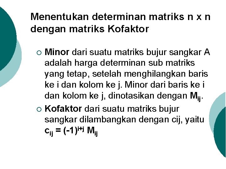 Menentukan determinan matriks n x n dengan matriks Kofaktor Minor dari suatu matriks bujur