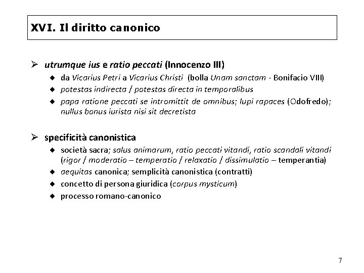 XVI. Il diritto canonico Ø utrumque ius e ratio peccati (Innocenzo III) ¨ da