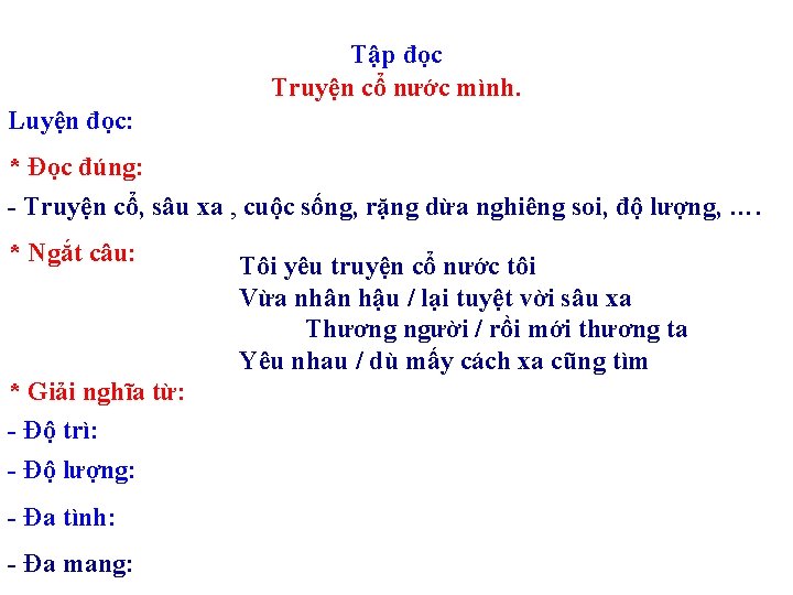 Tập đọc Truyện cổ nước mình. Luyện đọc: * Đọc đúng: - Truyện cổ,