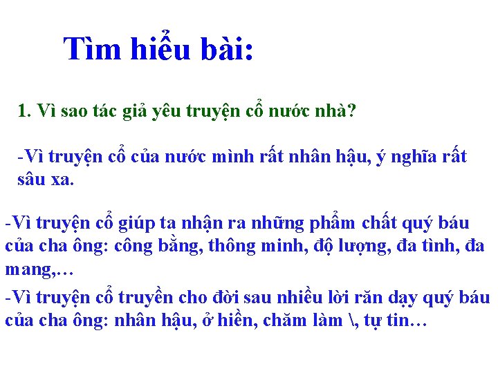 Tìm hiểu bài: 1. Vì sao tác giả yêu truyện cổ nước nhà? -Vì