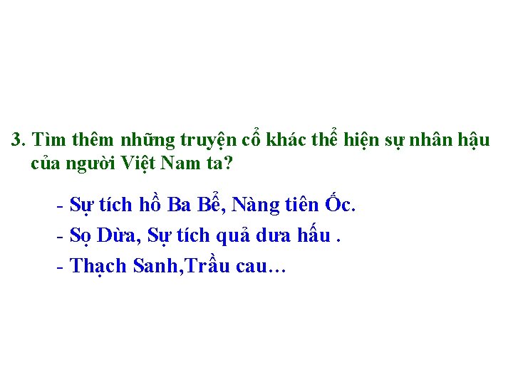 3. Tìm thêm những truyện cổ khác thể hiện sự nhân hậu của người