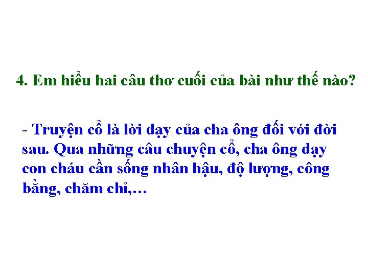 4. Em hiểu hai câu thơ cuối của bài như thế nào? - Truyện