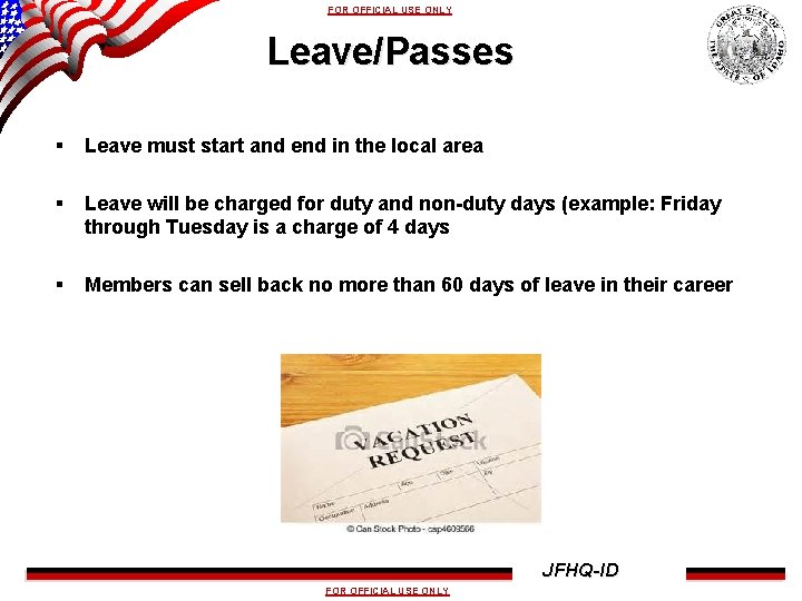 FOR OFFICIAL USE ONLY Leave/Passes § Leave must start and end in the local