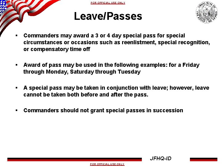 FOR OFFICIAL USE ONLY Leave/Passes § Commanders may award a 3 or 4 day