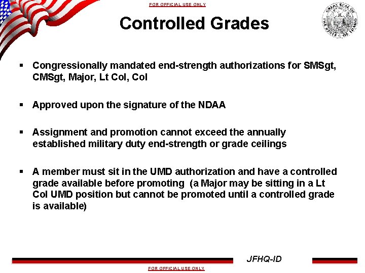 FOR OFFICIAL USE ONLY Controlled Grades § Congressionally mandated end-strength authorizations for SMSgt, CMSgt,