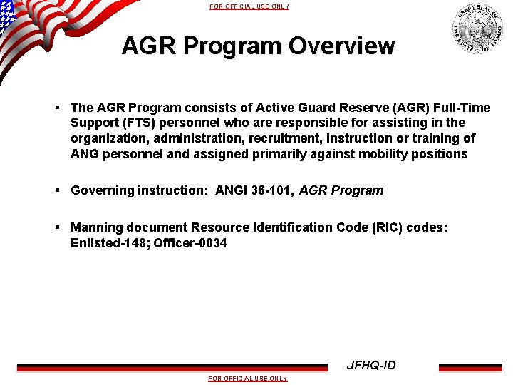 FOR OFFICIAL USE ONLY AGR Program Overview § The AGR Program consists of Active