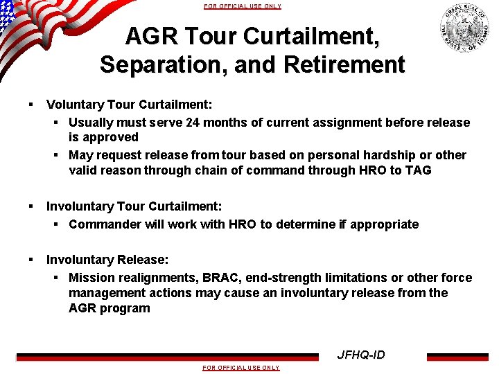 FOR OFFICIAL USE ONLY AGR Tour Curtailment, Separation, and Retirement § Voluntary Tour Curtailment: