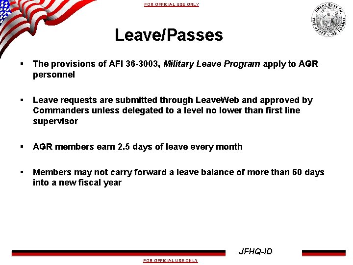 FOR OFFICIAL USE ONLY Leave/Passes § The provisions of AFI 36 -3003, Military Leave