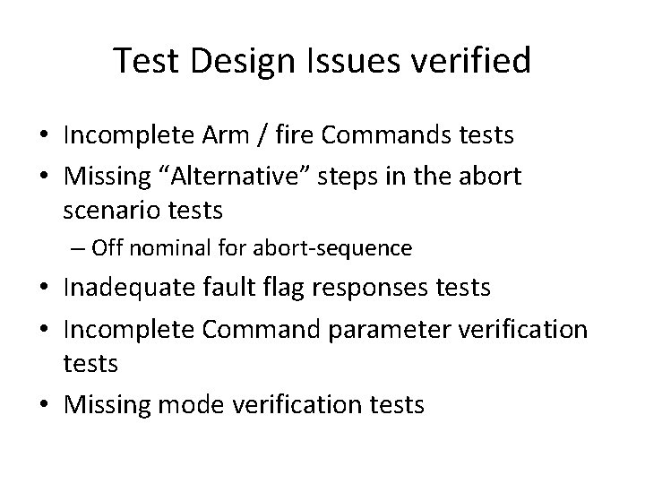 Test Design Issues verified • Incomplete Arm / fire Commands tests • Missing “Alternative”