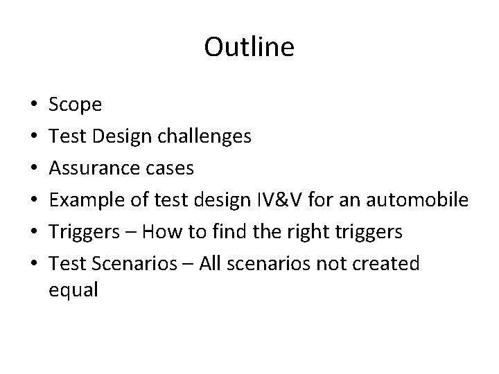 Outline • • • Scope Test Design challenges Assurance cases Example of test design