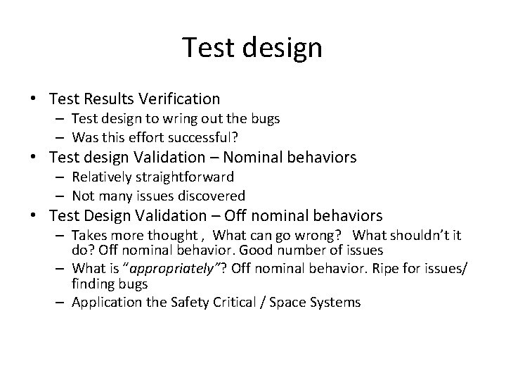 Test design • Test Results Verification – Test design to wring out the bugs