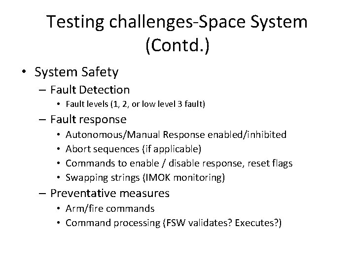 Testing challenges-Space System (Contd. ) • System Safety – Fault Detection • Fault levels
