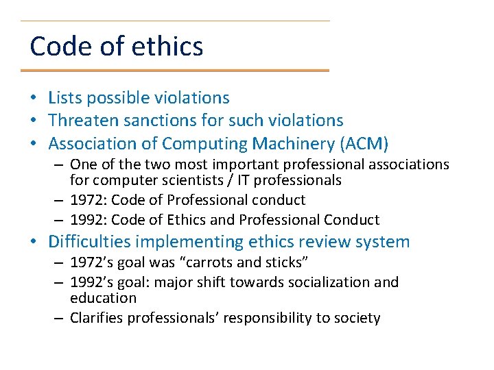 Code of ethics • Lists possible violations • Threaten sanctions for such violations •