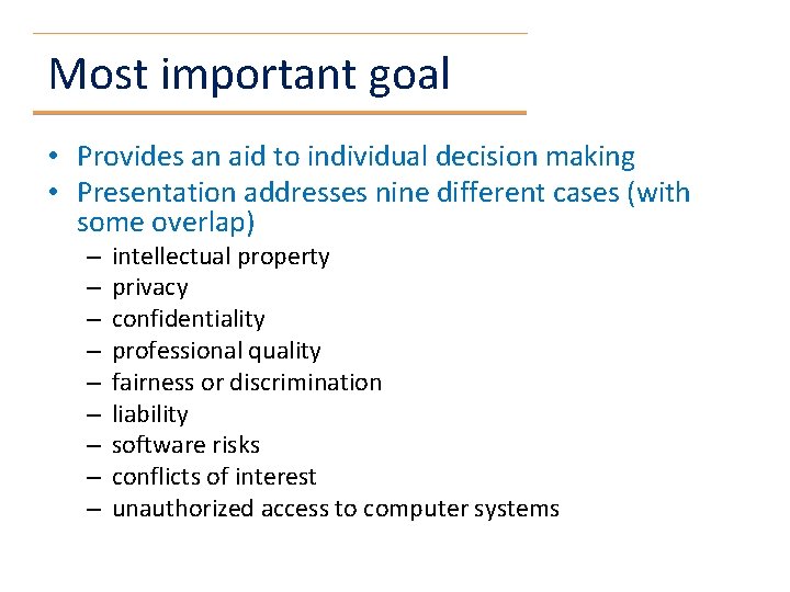 Most important goal • Provides an aid to individual decision making • Presentation addresses