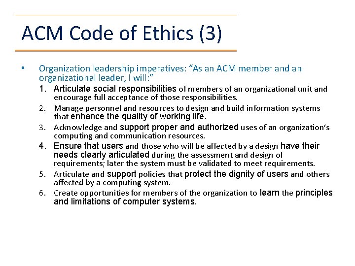 ACM Code of Ethics (3) • Organization leadership imperatives: “As an ACM member and