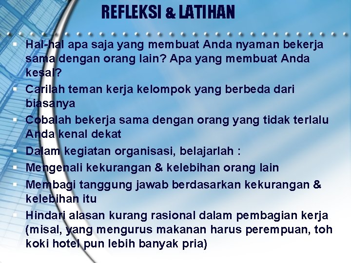 REFLEKSI & LATIHAN § Hal-hal apa saja yang membuat Anda nyaman bekerja sama dengan