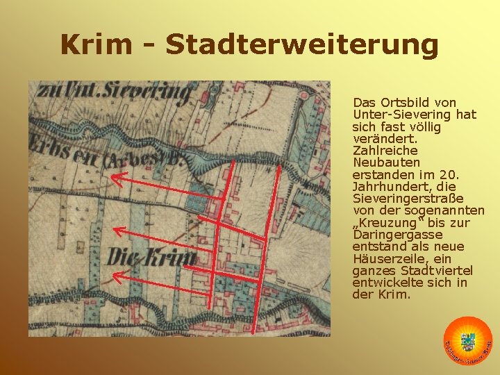 Krim - Stadterweiterung Das Ortsbild von Unter-Sievering hat sich fast völlig verändert. Zahlreiche Neubauten