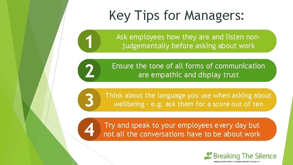 Key Tips for Managers: 1 Ask employees how they are and listen nonjudgementally before