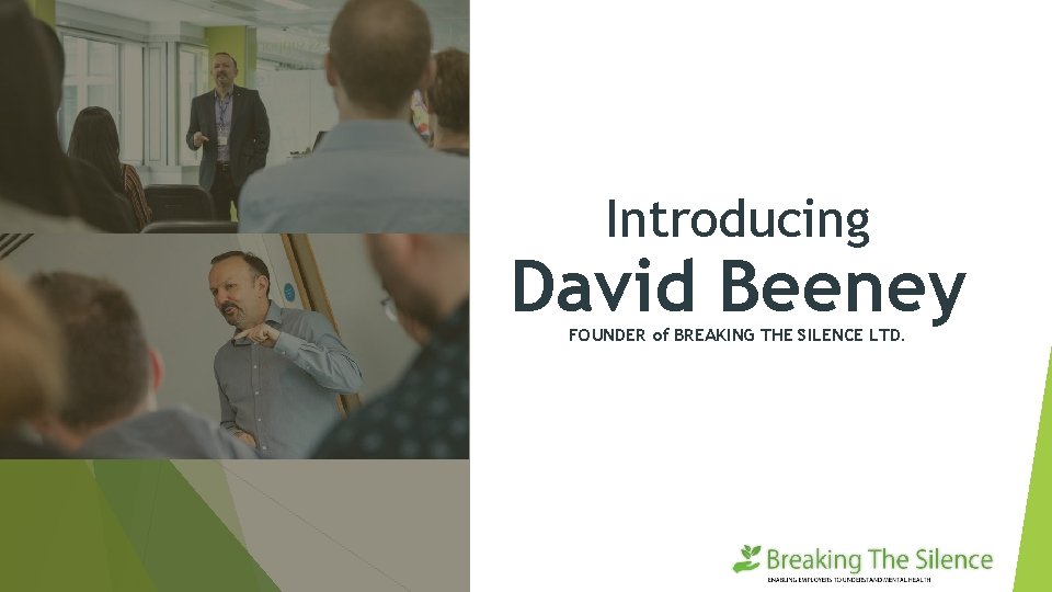 Introducing David Beeney FOUNDER of BREAKING THE SILENCE LTD. 