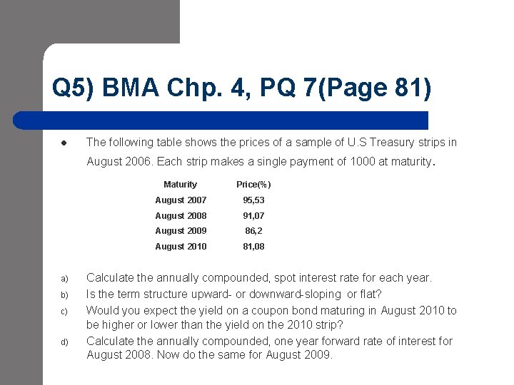Q 5) BMA Chp. 4, PQ 7(Page 81) l The following table shows the Q 5) BMA Chp. 4, PQ 7(Page 81) l The following table shows the