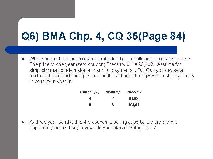 Q 6) BMA Chp. 4, CQ 35(Page 84) l l What spot and forward Q 6) BMA Chp. 4, CQ 35(Page 84) l l What spot and forward