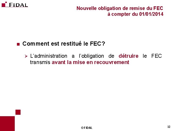 Nouvelle obligation de remise du FEC à compter du 01/01/2014 < Comment est restitué