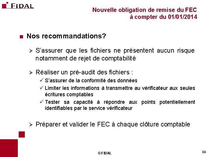 Nouvelle obligation de remise du FEC à compter du 01/01/2014 < Nos recommandations? Ø