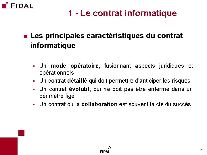 1 - Le contrat informatique < Les principales caractéristiques du contrat informatique Un mode