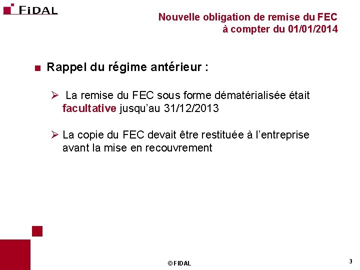 Nouvelle obligation de remise du FEC à compter du 01/01/2014 < Rappel du régime