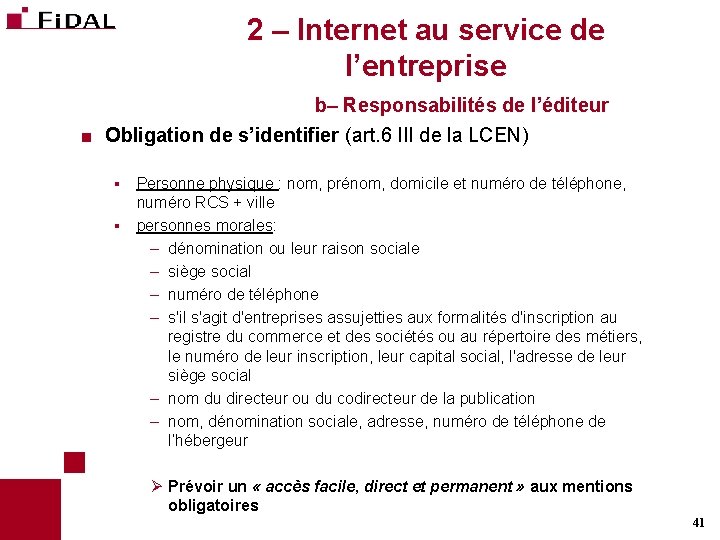 2 – Internet au service de l’entreprise b– Responsabilités de l’éditeur < Obligation de