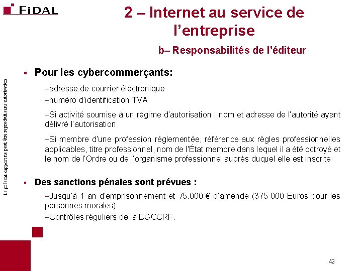 2 – Internet au service de l’entreprise b– Responsabilités de l’éditeur Le présent support