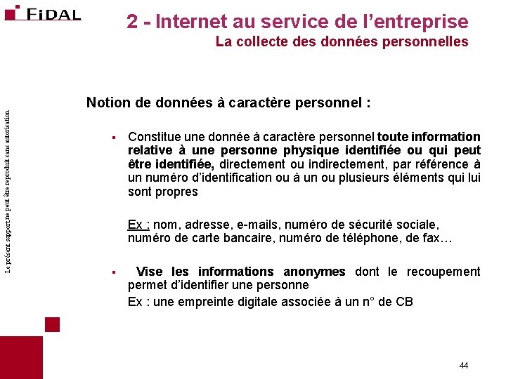 2 - Internet au service de l’entreprise Le présent support ne peut être reproduit