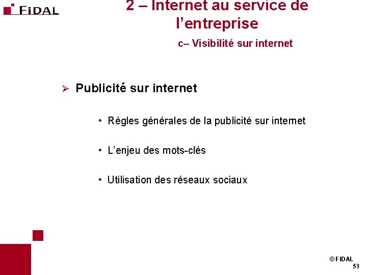 2 – Internet au service de l’entreprise c– Visibilité sur internet Ø Publicité sur