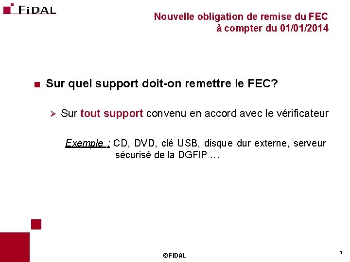 Nouvelle obligation de remise du FEC à compter du 01/01/2014 < Sur quel support