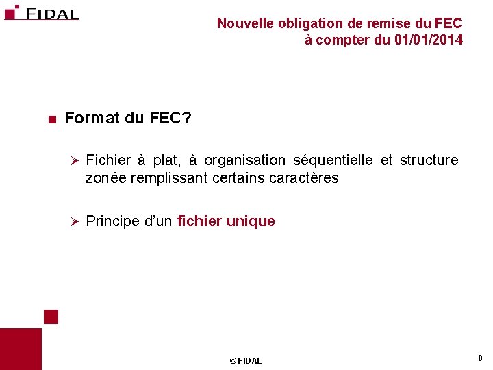 Nouvelle obligation de remise du FEC à compter du 01/01/2014 < Format du FEC?