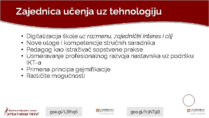 Zajednica učenja uz tehnologiju Digitalizacija škole uz razmenu, zajednički interes i cilj Nove uloge