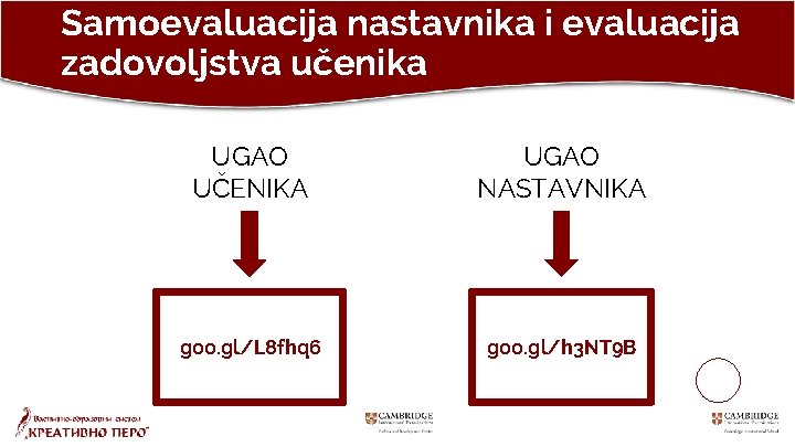 Samoevaluacija nastavnika i evaluacija zadovoljstva učenika UGAO UČENIKA UGAO NASTAVNIKA goo. gl/L 8 fhq