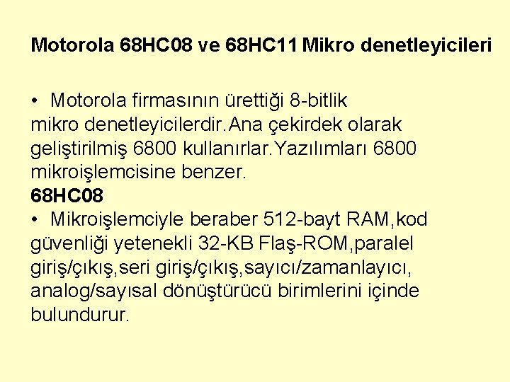 Motorola 68 HC 08 ve 68 HC 11 Mikro denetleyicileri • Motorola firmasının ürettiği