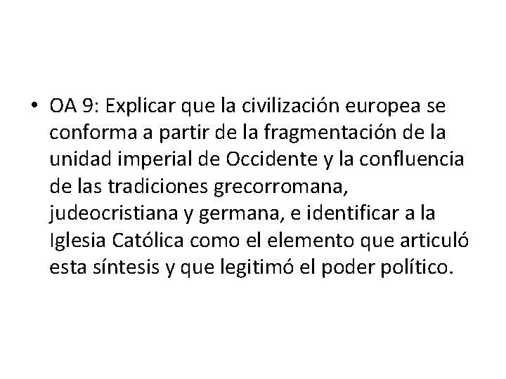  • OA 9: Explicar que la civilización europea se conforma a partir de