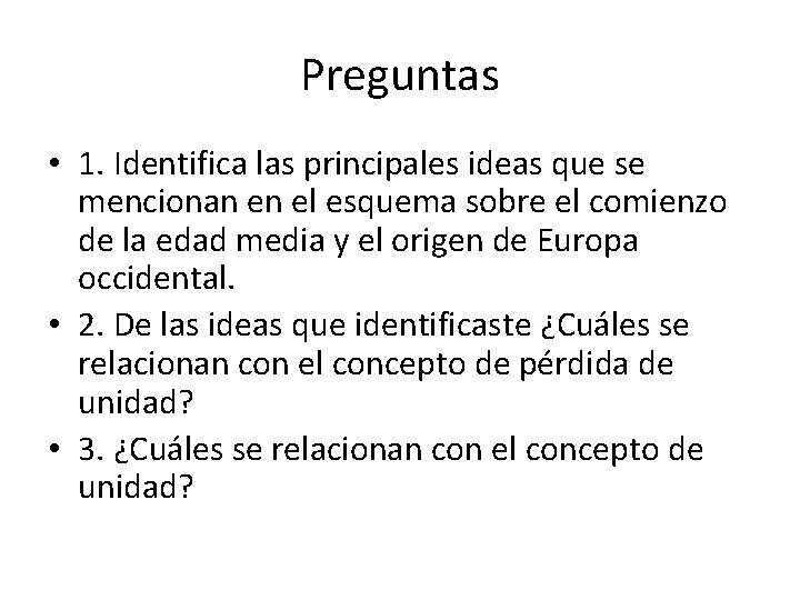 Preguntas • 1. Identifica las principales ideas que se mencionan en el esquema sobre