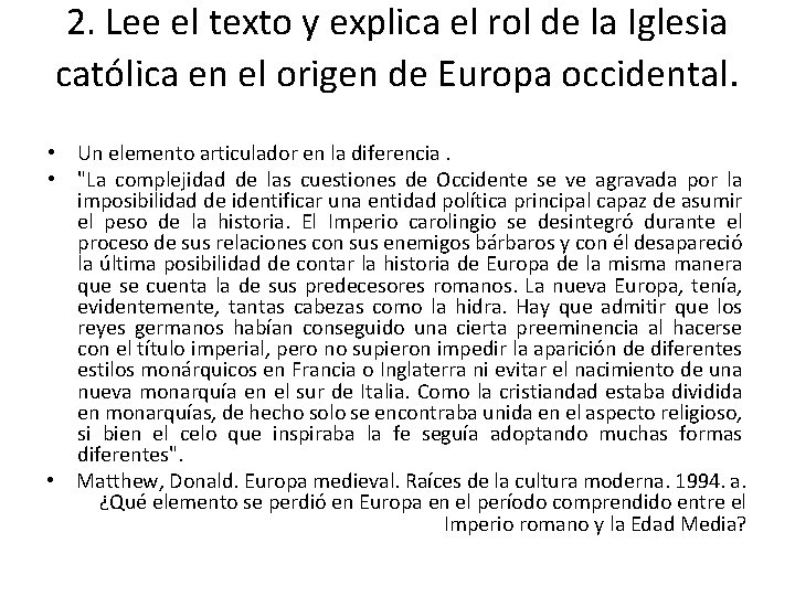 2. Lee el texto y explica el rol de la Iglesia católica en el